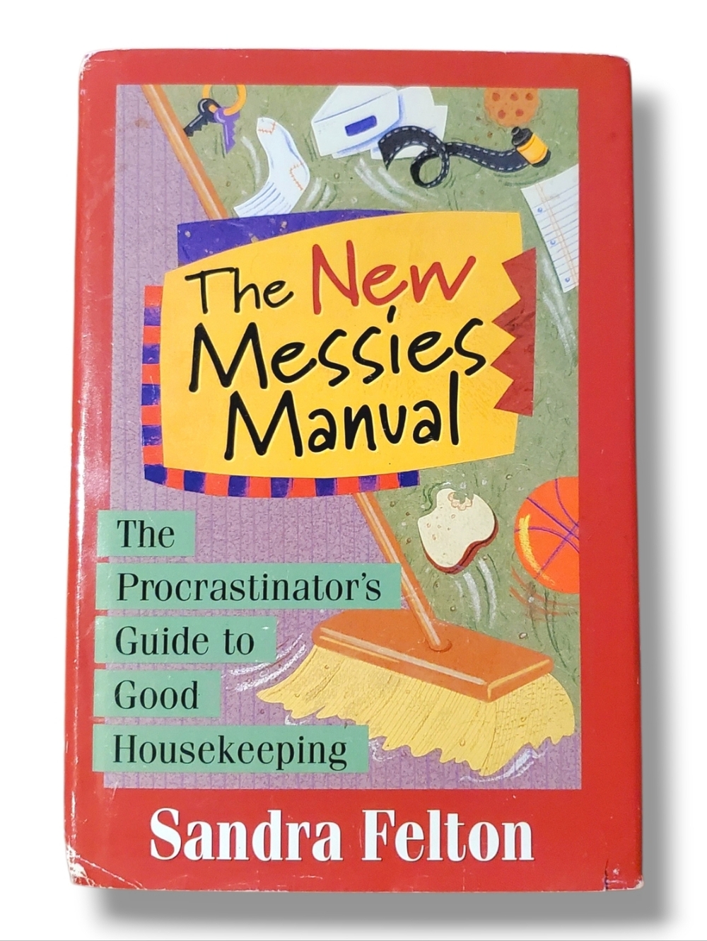 THE NEW MESSIES MANUAL: THE PROCRASTINATOR'S GUIDE TO GOOD By Sandra Felton Mint